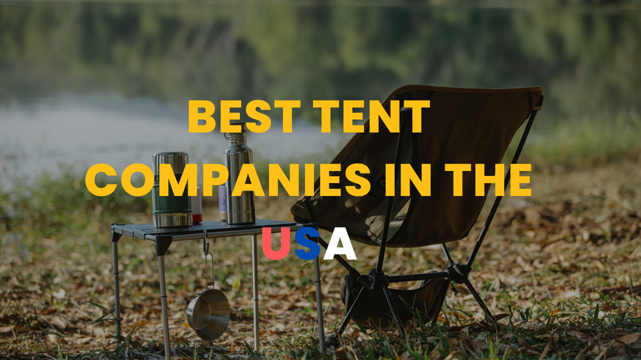 Best Tent Companies in the USA