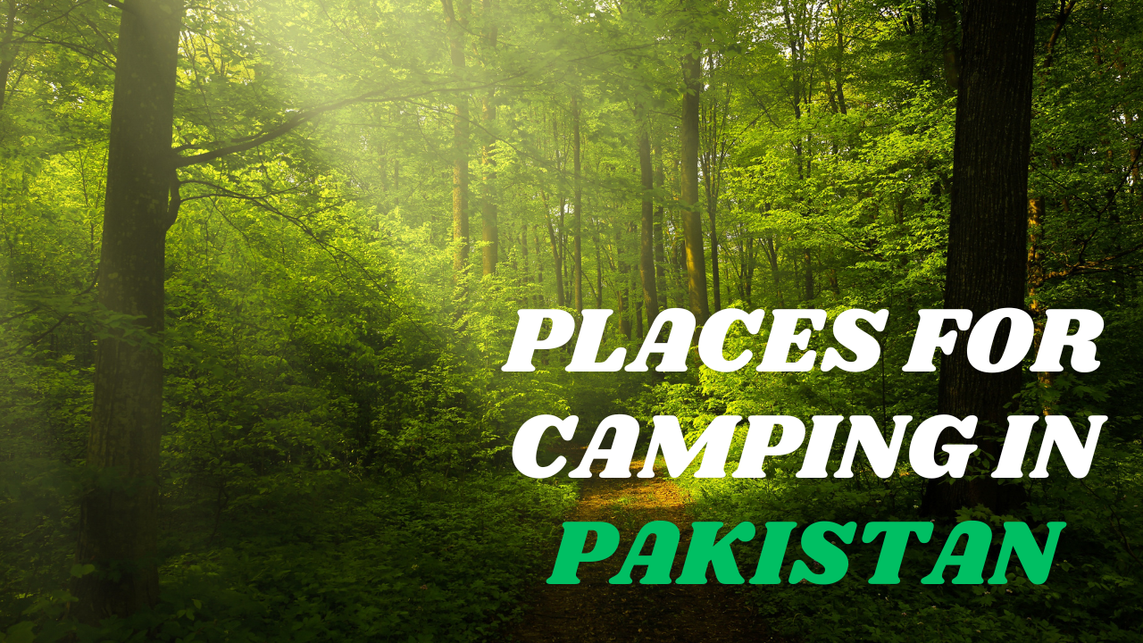 Best Places for Camping in Pakistan