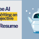 Free AI for Writing an Objective for a Resume