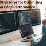 Top Data Structures for Optimizing Python Code Performance