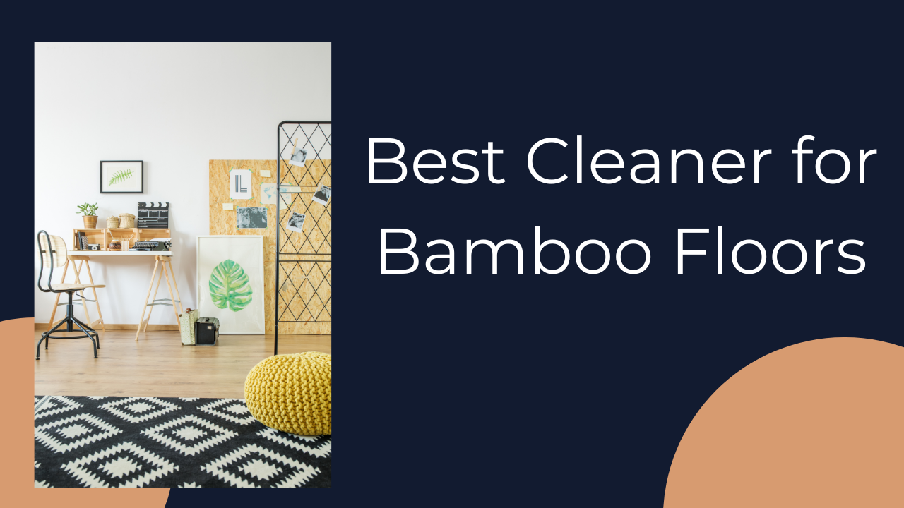 Best Cleaner for Bamboo Floors