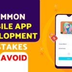 Top Mistakes to Avoid When Developing an Android App