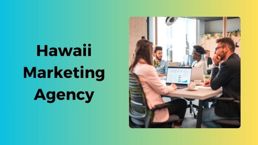 Hawaii marketing agency.