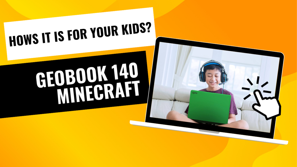 Geobook 140 Minecraft Edition Review: Is this laptop Worth it for Your Kid?