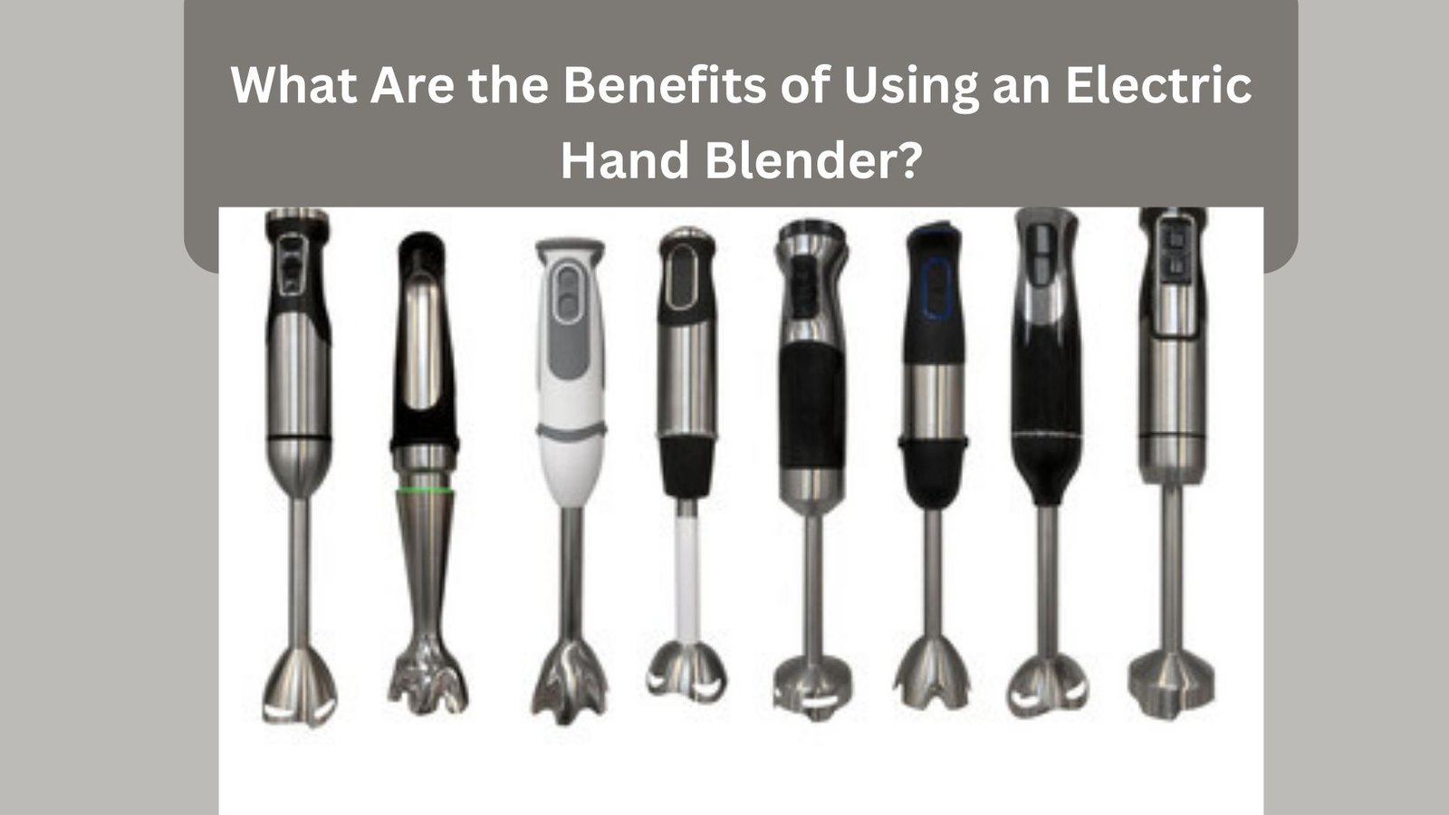 What Are the Benefits of Using an Electric Hand Blender