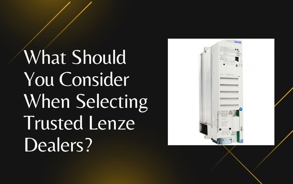 What Should You Consider When Selecting Trusted Lenze Dealers