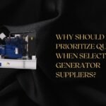 Why Should You Prioritize Quality When Selecting Generator Suppliers