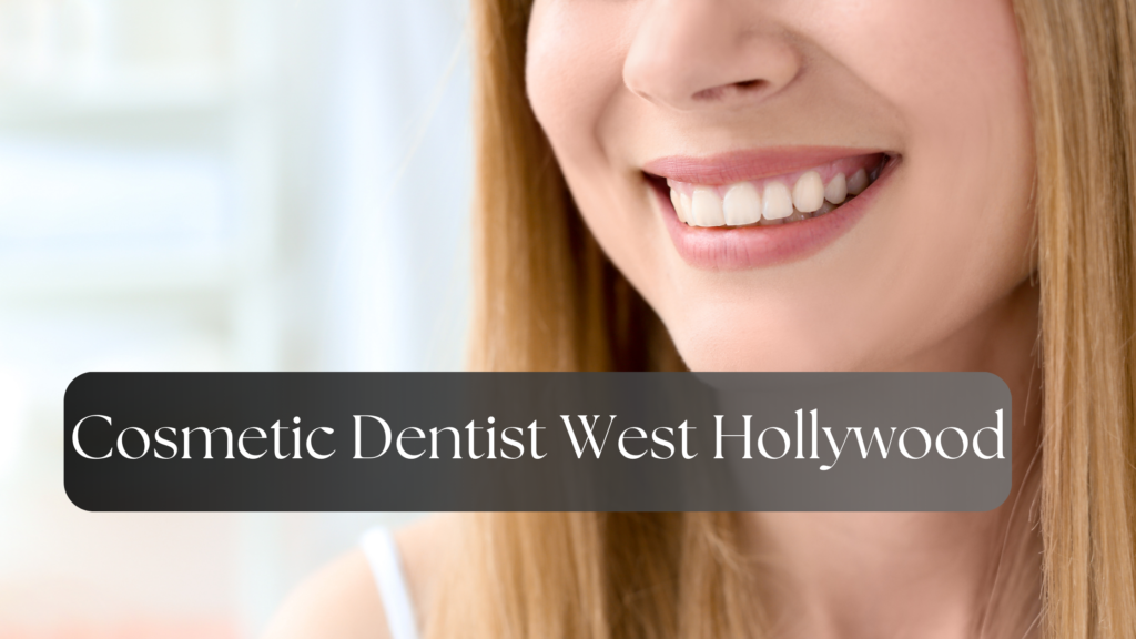 cosmetic dentist west hollywood