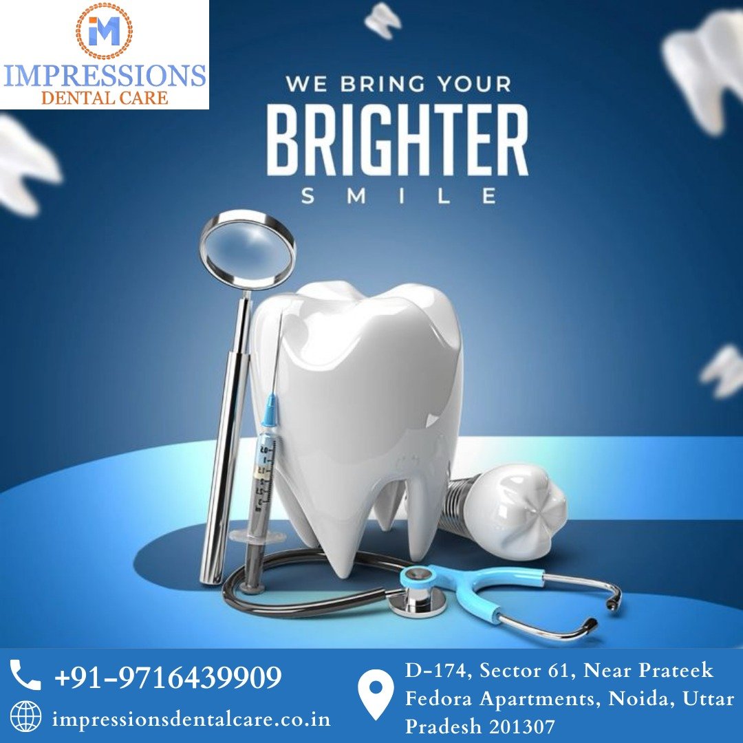 Best Dental Clinic In Noida At Impression Dental Care